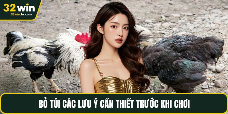 Bỏ túi các lưu ý cần thiết trước khi chơi