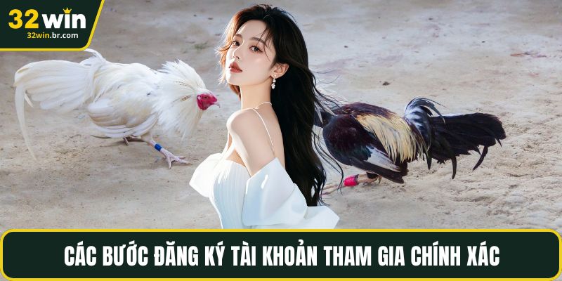 Các bước đăng ký tài khoản tham gia chính xác