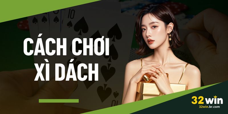 Cách Chơi Xì Dách