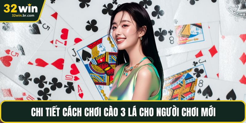Chi tiết cách chơi cào 3 lá cho người chơi mới