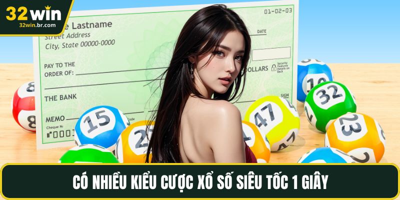 Có nhiều kiểu cược xổ số siêu tốc 1 giây