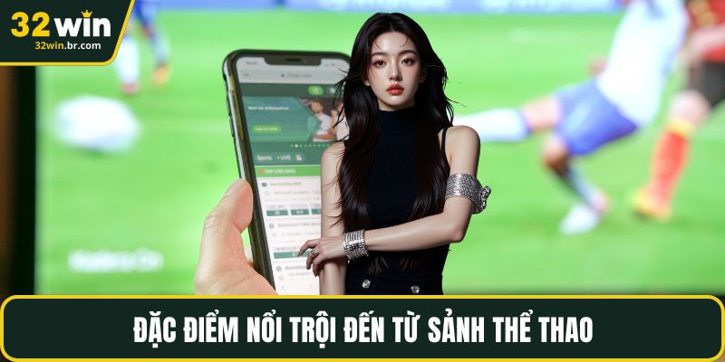 Đặc điểm nổi trội đến từ sảnh thể thao