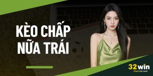 Kèo chấp nữa trái