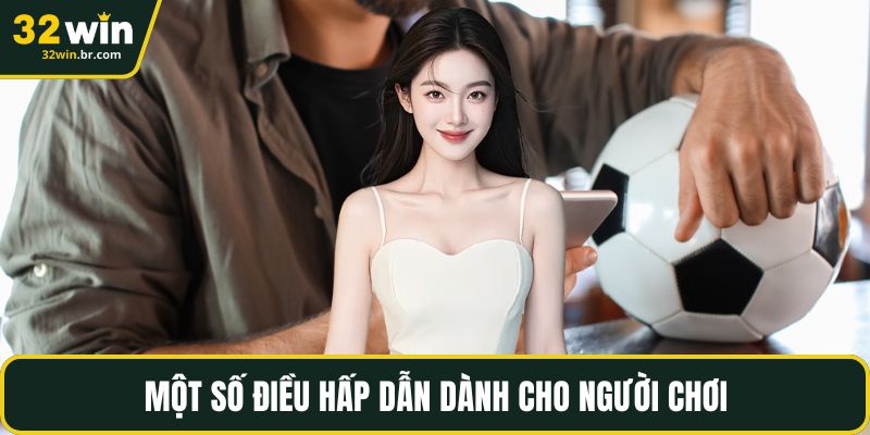 Một số điều hấp dẫn dành cho người chơi