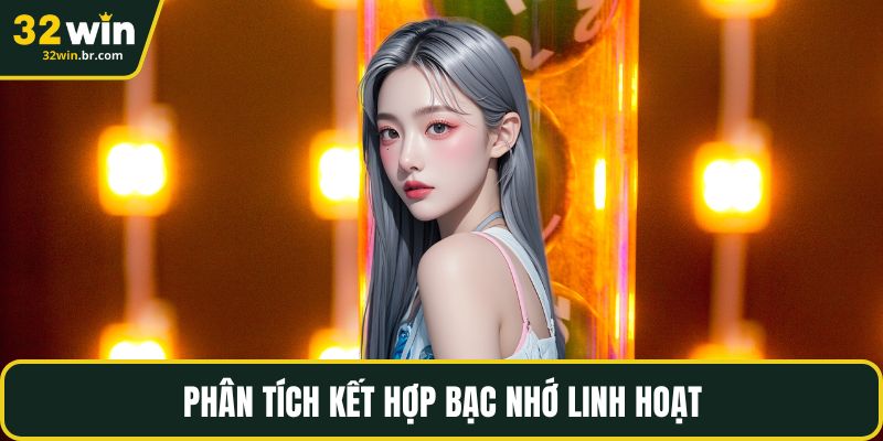 Phân tích kết hợp bạc nhớ linh hoạt