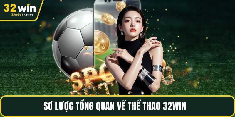 Sơ lược tổng quan về thể thao 32WIN 